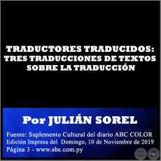 TRADUCTORES TRADUCIDOS: TRES TRADUCCIONES DE TEXTOS SOBRE LA TRADUCCIÓN - Por JULIÁN SOREL - Domingo, 10 de Noviembre de 2019